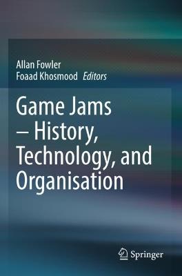 Game Jams – History, Technology, and Organisation - cover