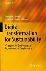 Digital Transformation for Sustainability: ICT-supported Environmental Socio-economic Development