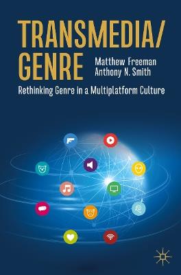 Transmedia/Genre: Rethinking Genre in a Multiplatform Culture - Matthew Freeman,Anthony N. Smith - cover