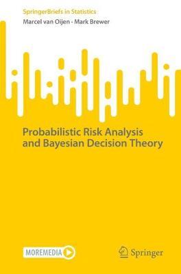 Probabilistic Risk Analysis and Bayesian Decision Theory - Marcel van Oijen,Mark Brewer - cover