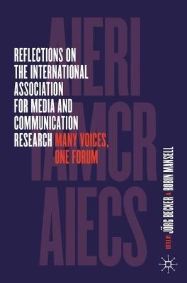 Reflections on the International Association for Media and Communication Research: Many Voices, One Forum - cover