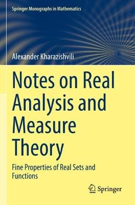 Notes on Real Analysis and Measure Theory: Fine Properties of Real Sets and Functions - Alexander Kharazishvili - cover