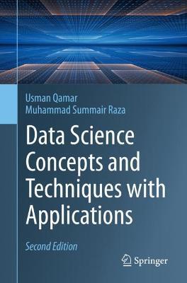 Data Science Concepts and Techniques with Applications - Usman Qamar,Muhammad Summair Raza - cover