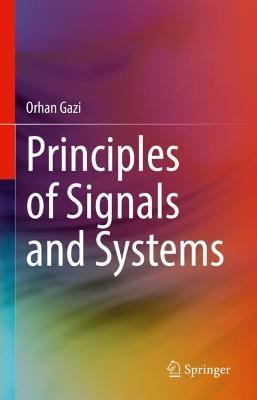Principles of Signals and Systems - Orhan Gazi - cover