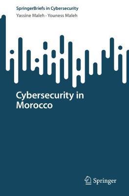 Cybersecurity in Morocco - Yassine Maleh,Youness Maleh - cover