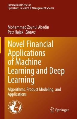 Novel Financial Applications of Machine Learning and Deep Learning: Algorithms, Product Modeling, and Applications - cover