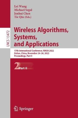 Wireless Algorithms, Systems, and Applications: 17th International Conference, WASA 2022, Dalian, China, November 24–26, 2022, Proceedings, Part II - cover