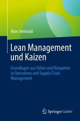Lean Management und Kaizen: Grundlagen aus Fällen und Beispielen in Operations und Supply Chain Management - Marc Helmold - cover
