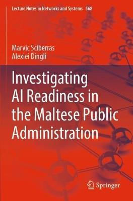 Investigating AI Readiness in the Maltese Public Administration - Marvic Sciberras,Alexiei Dingli - cover