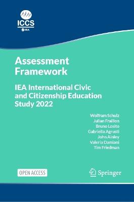 IEA International Civic and Citizenship Education Study 2022 Assessment Framework - Wolfram Schulz,Julian Fraillon,Bruno Losito - cover