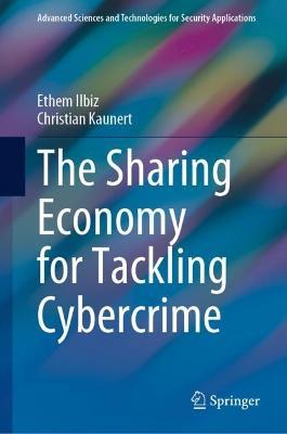 The Sharing Economy for Tackling Cybercrime - Ethem Ilbiz,Christian Kaunert - cover