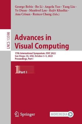 Advances in Visual Computing: 17th International Symposium, ISVC 2022, San Diego, CA, USA, October 3–5, 2022, Proceedings, Part I - cover