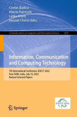 Information, Communication and Computing Technology: 7th International Conference, ICICCT 2022, New Delhi, India, July 16, 2022, Revised Selected Papers - cover