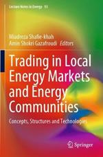 Trading in Local Energy Markets and Energy Communities: Concepts, Structures and Technologies