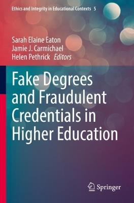 Fake Degrees and Fraudulent Credentials in Higher Education - cover