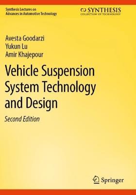 Vehicle Suspension System Technology and Design - Avesta Goodarzi,Yukun Lu,Amir Khajepour - cover