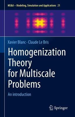 Homogenization Theory for Multiscale Problems: An introduction - Xavier Blanc,Claude Le Bris - cover