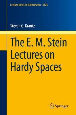 The E. M. Stein Lectures on Hardy Spaces - Steven G. Krantz - cover