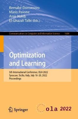 Optimization and Learning: 5th International Conference, OLA 2022, Syracuse, Sicilia, Italy, July 18–20, 2022, Proceedings - cover