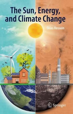 The Sun, Energy, and Climate Change - Eklas Hossain - cover