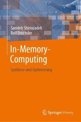 In-Memory-Computing: Synthese und Optimierung - Saeideh Shirinzadeh,Rolf Drechsler - cover