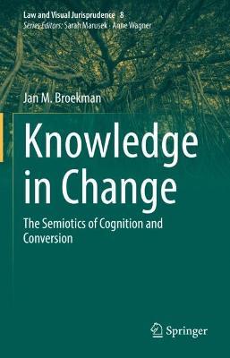 Knowledge in Change: The Semiotics of Cognition and Conversion - Jan M. Broekman - cover
