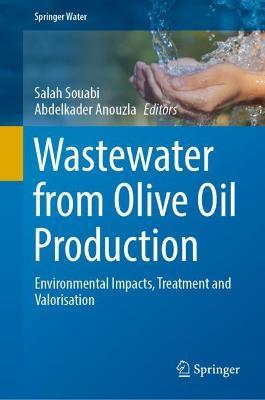 Wastewater from Olive Oil Production: Environmental Impacts, Treatment and Valorisation - cover
