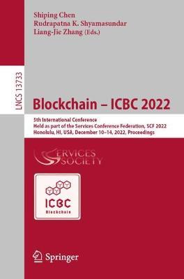 Blockchain – ICBC 2022: 5th International Conference, Held as part of the Services Conference Federation, SCF 2022, Honolulu, HI, USA, December 10–14, 2022, Proceedings - cover