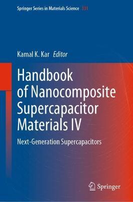 Handbook of Nanocomposite Supercapacitor Materials IV: Next-Generation Supercapacitors - cover
