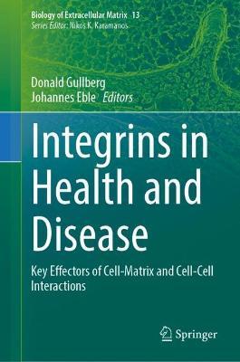 Integrins in Health and Disease: Key Effectors of Cell-Matrix and Cell-Cell Interactions - cover