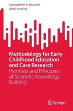 Methodology for Early Childhood Education and Care Research: Premises and Principles of Scientific Knowledge Building