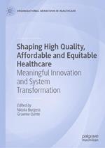 Shaping High Quality, Affordable and Equitable Healthcare: Meaningful Innovation and System Transformation