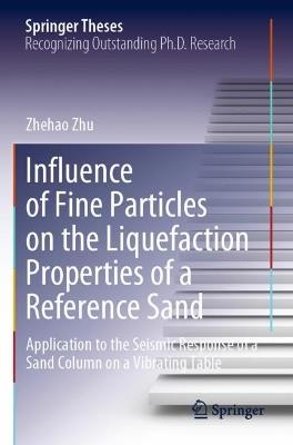 Influence of Fine Particles on the Liquefaction Properties of a Reference Sand: Application to the Seismic Response of a Sand Column on a Vibrating Table - Zhehao Zhu - cover