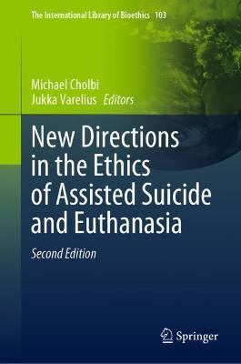 New Directions in the Ethics of Assisted Suicide and Euthanasia - cover