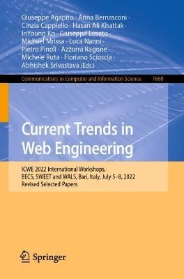 Current Trends in Web Engineering: ICWE 2022 International Workshops, BECS, SWEET and WALS, Bari, Italy, July 5–8, 2022, Revised Selected Papers - cover