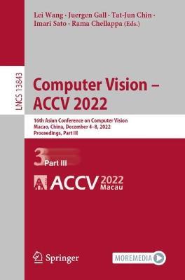 Computer Vision – ACCV 2022: 16th Asian Conference on Computer Vision, Macao, China, December 4–8, 2022, Proceedings, Part III - cover