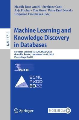 Machine Learning and Knowledge Discovery in Databases: European Conference, ECML PKDD 2022, Grenoble, France, September 19–23, 2022, Proceedings, Part III - cover