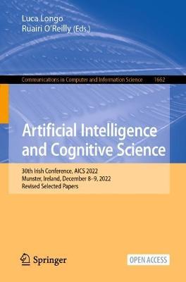 Artificial Intelligence and Cognitive Science: 30th Irish Conference, AICS 2022, Munster, Ireland, December 8–9, 2022, Revised Selected Papers - cover