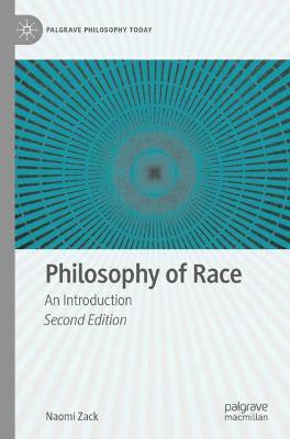Philosophy of Race: An Introduction - Naomi Zack - cover