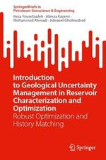 Introduction to Geological Uncertainty Management in Reservoir Characterization and Optimization: Robust Optimization and History Matching