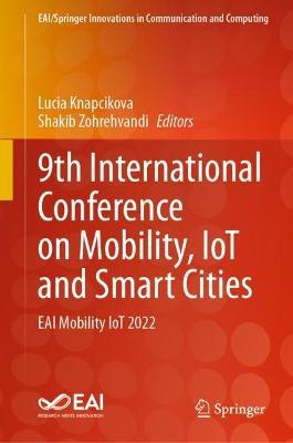 9th International Conference on Mobility, IoT and Smart Cities: EAI Mobility IoT 2022 - cover