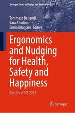Ergonomics and Nudging for Health, Safety and Happiness: Results of SIE 2022
