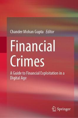 Financial Crimes: A Guide to Financial Exploitation in a Digital Age - cover