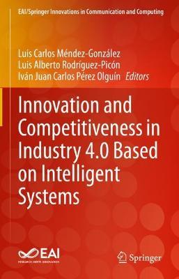 Innovation and Competitiveness in Industry 4.0 Based on Intelligent Systems - cover