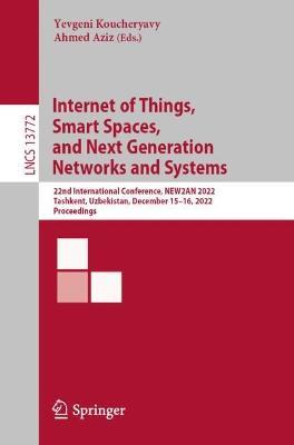 Internet of Things, Smart Spaces, and Next Generation Networks and Systems: 22nd International Conference, NEW2AN 2022, Tashkent, Uzbekistan, December 15–16, 2022, Proceedings - cover