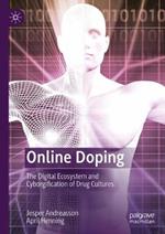Online Doping: The Digital Ecosystem and Cyborgification of Drug Cultures