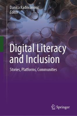 Digital Literacy and Inclusion: Stories, Platforms, Communities - cover