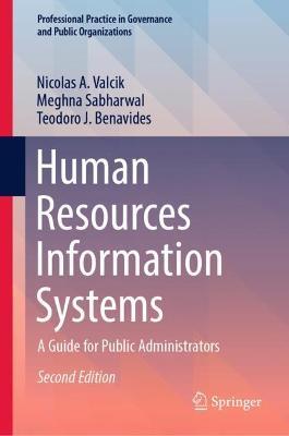 Human Resources Information Systems: A Guide for Public Administrators - Nicolas A. Valcik,Meghna Sabharwal,Teodoro J. Benavides - cover