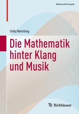 Die Mathematik hinter Klang und Musik - Götz Kersting - cover