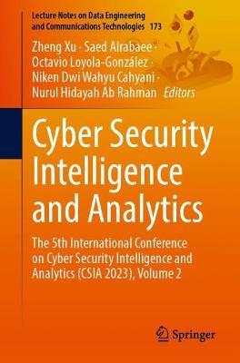 Cyber Security Intelligence and Analytics: The 5th International Conference on Cyber Security Intelligence and Analytics (CSIA 2023), Volume 2 - cover